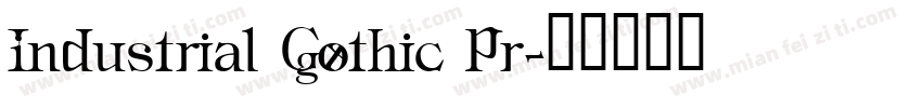 Industrial Gothic Pr字体转换